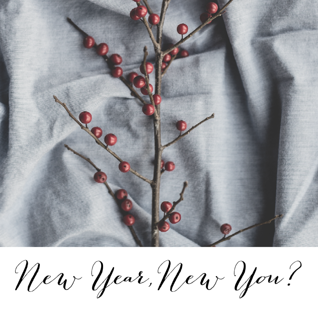 Image contains a branch with berries and text that reads New Year, New You?